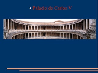 ●   Palacio de Carlos V
 