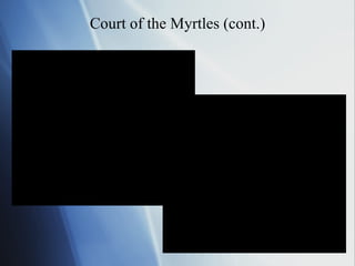Court of the Myrtles (cont.) 
