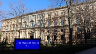 … I EL PALAU DE CARLES
V …
 