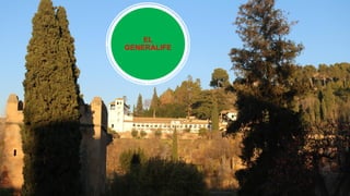 EL
GENERALIFE
 