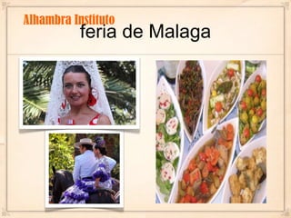 feria de MalagaAlhambra Instituto