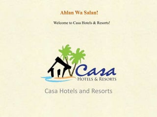 Welcome to Casa Hotels & Resorts!




Casa Hotels and Resorts
 