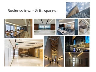 Business tower & its spaces
 