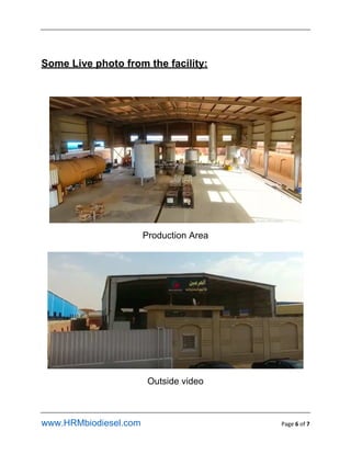 www.HRMbiodiesel.com Page 6 of 7
Some Live photo from the facility:
Production Area
Outside video
 