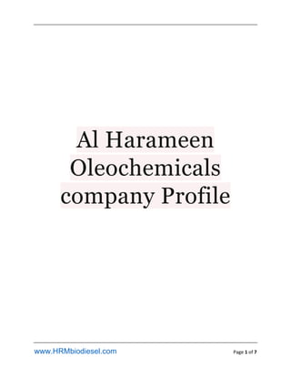 www.HRMbiodiesel.com Page 1 of 7
Al Harameen
Oleochemicals
company Profile
 