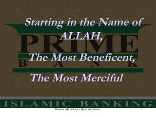 Starting in the Name of ALLAH,  The Most Beneficent,  The Most Merciful   
