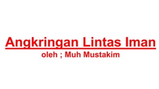 Angkringan Lintas Iman
oleh ; Muh Mustakim

 