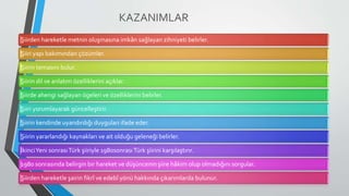 Şiirden hareketle metnin oluşmasına imkân sağlayan zihniyeti belirler.
Şiiri yapı bakımından çözümler.
Şiirin temasını bulur.
Şiirin dil ve anlatım özelliklerini açıklar.
Şiirde ahengi sağlayan ögeleri ve özelliklerini belirler.
Şiiri yorumlayarak güncelleştirir.
Şiirin kendinde uyandırdığı duyguları ifade eder.
Şiirin yararlandığı kaynakları ve ait olduğu geleneği belirler.
İkinciYeni sonrasıTürk şiiriyle 1980sonrasıTürk şiirini karşılaştırır.
1980 sonrasında belirgin bir hareket ve düşüncenin şiire hâkim olup olmadığını sorgular.
Şiirden hareketle şairin fikrî ve edebî yönü hakkında çıkarımlarda bulunur.
KAZANIMLAR
 
