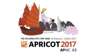 #apricot2017
20 February – 2 March 2017HO CHI MINH CITY,VIET NAM
2017
41 1
 