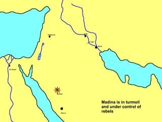 Madina is in turmoil and under control of rebels 
