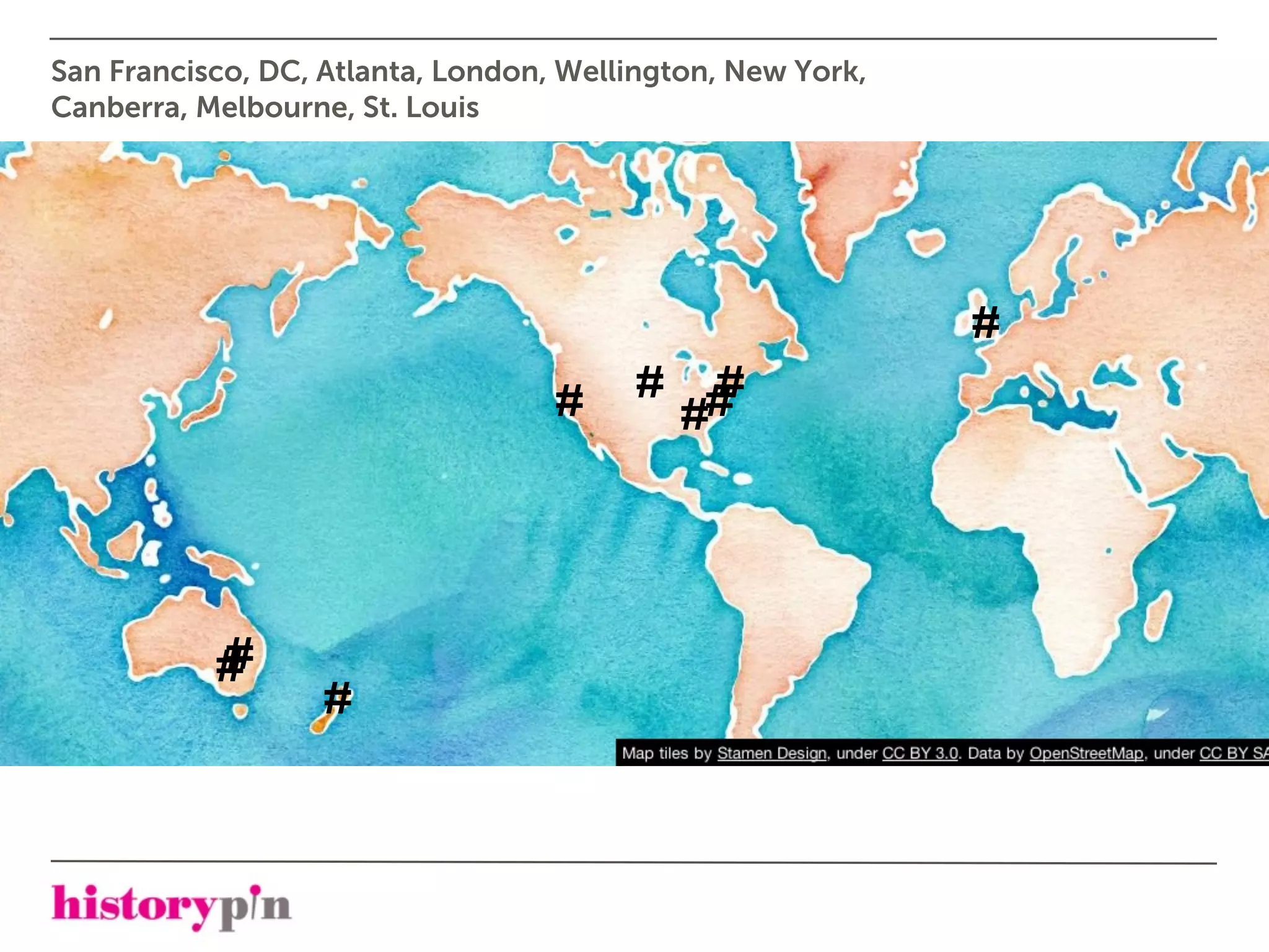 San Francisco, DC, Atlanta, London, Wellington, New York,
Canberra, Melbourne, St. Louis




                                                            #
                                   #    # ##
                                         #




           #
           #
                   #
 