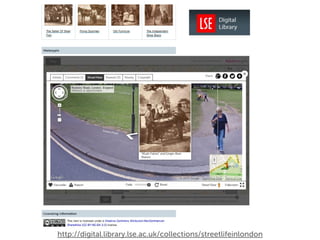 http://digital.library.lse.ac.uk/collections/streetlifeinlondon
 