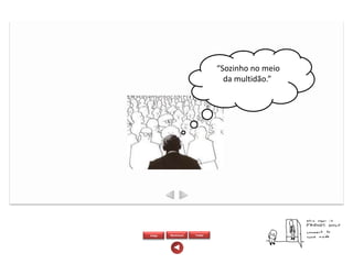 “Sozinho no meio
                                 da multidão.”




Artigo   Wordcloud   Twitter
 