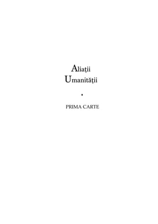 Aliații
Umanității

PRIMA CARTE
 