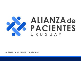 LA ALIANZA DE PACIENTES URUGUAY
 