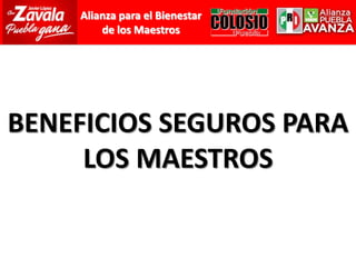 BENEFICIOS SEGUROS PARA LOS MAESTROS