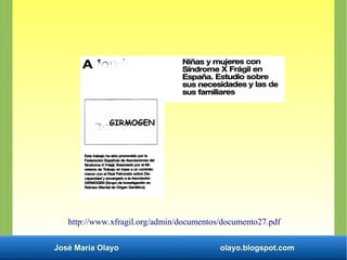 José María Olayo olayo.blogspot.com
http://www.xfragil.org/admin/documentos/documento27.pdf
 
