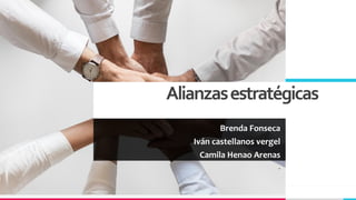 TREYresearch
Alianzasestratégicas dd
Brenda Fonseca
Iván castellanos vergel
Camila Henao Arenas
.
 