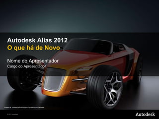 Adicionedetalhes e partes com a modelagemdireta* Incluso com o Autodesk® Alias® Design e Autodesk® Alias® Automotive 2012