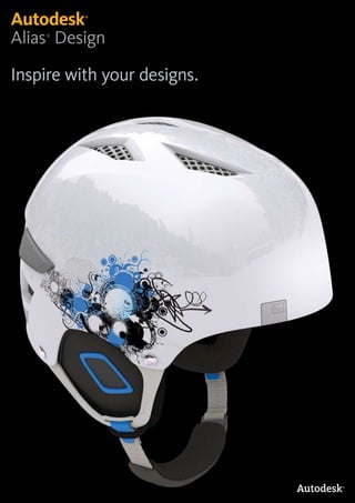 Autodesk  ®




Alias Design
    ®




Inspire with your designs.
 