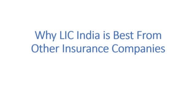 Know Why LIC India is Best From Other Insurance Companies?
