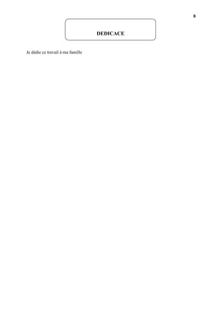 8
Je dédie ce travail à ma famille
DEDICACE
 