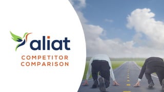 C O M P E T I T O R
C O M P A R I S O N
 