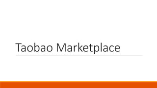 Taobao Marketplace
 