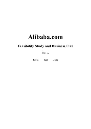 Alibaba.com
Feasibility Study and Business Plan
M21-A
Kevin Paul Julia
 
