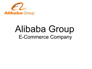 Alibaba Group
E-Commerce Company
 