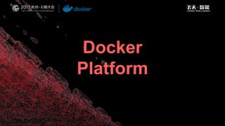 Docker
Platform
 