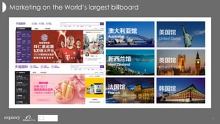Marketing on the World’s largest billboard
36	
 