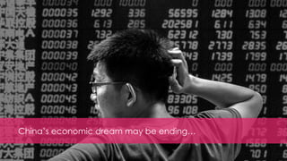 China’s economic dream may be ending…
 