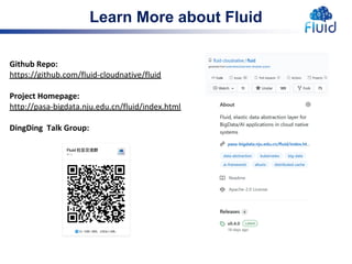 Github Repo:
https://github.com/fluid-cloudnative/fluid
Project Homepage:
http://pasa-bigdata.nju.edu.cn/fluid/index.html
DingDing Talk Group:
Learn More about Fluid
 