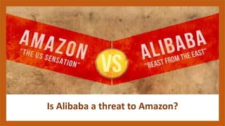 Is Alibaba a threat to Amazon?  