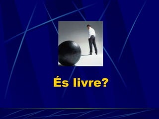 És livre?                      