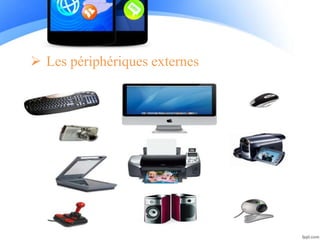  Les périphériques externes
 