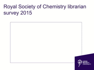 Royal Society of Chemistry librarian
survey 2015
The role of libraries in open access publishing (click to access full report)
 