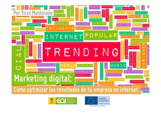 Tecnologías de la Información
Por Tirso Maldonado
Marketing digital:
Cómo optimizar los resultados de tu empresa en Internet
 