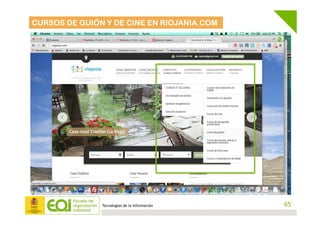 Tecnologías de la Información
CURSOS DE GUIÓN Y DE CINE EN RIOJANIA.COM
6565
 