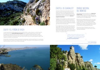 La mayor joya natural costera de la provincia es el peñón de Ifach, unido a Calpe por un estrecho parche
de tierra. Esta roca, de más de 300 metros de altura, parece emerger del agua como un titán y sirve
de residencia a más de 80 especies de aves distintas. Hay un sendero que asciende hasta la cumbre
proporcionando una buena excursión para los turistas que tengan una mínima condición física. Desde lo
alto de la roca podremos disfrutar de unas vistas impresionantes de las dos grandes playas de Calpe: la de
Levante (o la Fossa) y la de Arenal-Bol.
Al descender encontraremos nuestra recompensa en los pescados y mariscos que ofrecen un nutrido grupo
de restaurantes que se apiñan en el paseo marítimo de Calpe. Tras la buena comida, podemos dar un paseo
hasta las salinas o recorrer el casco histórico del pueblo.
CALPE Y EL PEÑÓN DE IFACH
CASTELL DE GUADALEST PARQUE NATURAL
DEL MONTGÓUno de los emblemas de este pueblo de la sierra
alicantina, que fue declarado conjunto histórico-
artístico en 1974, es la ermita que apareció en la
portada de la edición de la afamada Lonely Planet
sobre España. Un buen cartel de presentación para
una villa cuya historia se remonta a la época de
ocupación musulmana.
Guadalest está enclavado en un valle y se encuentra
rodeado por las máximas alturas de la provincia:
Sierra de Aitana, Sierra de la Xortá y Sierra Serrella.
El entorno natural es de gran belleza, con cornisas
rocosas, bosques de pinos y el embalse de Guadalest
que tiñe de azul el fondo del valle.
Es un lugar típico de vacaciones donde existen poco
más de 200 residentes. Sus calles son estrechas y
adoquinadas, con multitud de pequeñas tiendas de
souvenirs encajadas entre edificios históricos que
datan hasta del siglo XI. Algunos que merece la pena
visitar son: el castillo de San José, la casa Orduña y
la prisión. Un lugar de cuento.
Este parque natural se encuentra en la comarca de
la Marina Alta, al norte de la provincia de Alicante.
Siendo un parque costero, es el lugar ideal para una
escapada a la naturaleza que se quiera combinar con
un buen baño en el mar Mediterráneo.
Muchos de sus senderos discurren entre una masa
verde formada por más de 650 especies de árboles
y matorrales hasta morir en una costa salvaje y
abrupta, llena de cuevas para explorar, que te deja
embobado. En cuanto a la fauna, podemos encontrar
zorros, ginetas, tejones y comadrejas entre las más
de 150 especies de vertebrados que existen.
Otro plus que tiene el Montgó es que muy cerca
tenemos las poblaciones de Jávea y Denia, puntos
clave para veraneantes.
Si llegas a esta provincia valenciana en avión y
tienes que cambiar tu moneda (libras, dólares,
francos, coronas, etc.) por euros, podrás hacerlo
en la oficina que Global Exchange tiene en el
Aeropuerto de Alicante-Elche.
Autor: David Escribano
http://www.travelandexchange.com/no-puedes-perderte-en-alicante
22 23
 