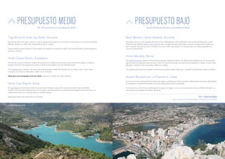 El Cap Negret se encuentra sobre la mismísima playa, a unos 20 minutos a pie del centro de Altea.
Cuenta con cómodas habitaciones funcionales, piscinas donde se organizan actividades de animación y un
restaurante bufé con comidas típicas mediterráneas.
Ideal para pasar las vacaciones en familia.
Hotel Cap Negret, Altea
PRESUPUESTO MEDIO(50-150 euros/noche en una habitación doble)
Tryp Alicante Gran Sol Hotel, Alicante
Excelente ubicación para conocer a pie la capital de la provincia. El hotel se encuentra en la misma Rambla
Méndez Núñez, la calle más emblemática de la ciudad.
Posee habitaciones amplias y funcionales (la mayoría con vistas al mar), tres restaurantes y sauna gratuita
para los clientes.
Hotel Cases Noves, Guadalest
Uno de los mejores hoteles rurales de la provincia. Desde la terraza de este caserón de piedra y madera,
puedes disfrutar de magníficas vistas al valle de Guadalest y al mar Mediterráneo.
Sus habitaciones cuentan con ducha de hidromasaje y están decoradas con un toque rural. Tiene salas
comunes de música, televisión y salón con chimenea.
Ideal para una escapada rural sin niños, pues es un hotel solo para adultos.
Ubicado junto a la mítica playa alicantina de La Albufereta, a dos kilómetros del centro de Alicante y justo
frente al mar Mediterráneo, este hotel ha sido completamente reformado y posee instalaciones modernas
que incluyen 9 pistas de tenis, una piscina al aire libre, gimnasio y un restaurante con especialidades de
cocina mediterránea.
PRESUPUESTO BAJO(menos de 50 euros/noche en una habitación doble)
Best Western Hotel Albahía, Alicante
Hotel Adsubia, Denia
Hostal Residencial La Paloma II, Calpe
A cinco minutos caminando del centro de Calpe, La Paloma II ofrece bonitas habitaciones de suelo de baldosa
y un pequeño restaurante donde se sirven desayunos y piscina privada.
Se encuentra a 10 minutos andando de la playa de Calpe y sirve como base para visitas al Peñón de Ifach o a
las vecinas localidades de Altea y Moraira.
Un hotel funcional situado a escasa distancia de la playa de Denia. Es ideal para establecerlo como base de
operaciones de aquellos que quieran visitar los bonitos parajes cercanos de las playas de Jávea, la Sierra del
Montgó o tomar el ferri que lleva a Mallorca e Ibiza.
Las habitaciones son funcionales y tienen aire acondicionado, televisión, conexión wifi gratuita y baño completo.
Pantano de Guadalest Calpe
Autor: David Escribano
http://www.travelandexchange.com/dormir-en-alicante
1514
 