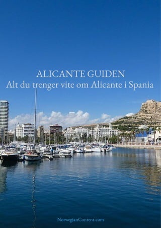 ALICANTE GUIDEN
Alt du trenger vite om Alicante i Spania
NorwegianContent.com
 