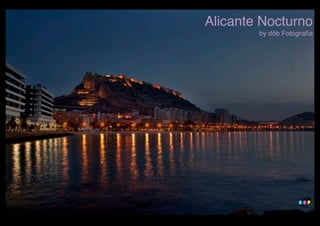 Alicante Nocturno
by döb Fotografía
 
