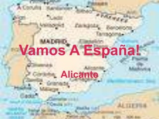 Vamos A España! Alicante 