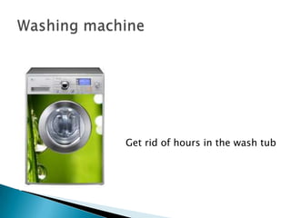 WashingmachineGet rid of hours in the wash tub