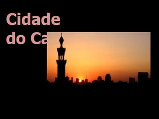 Cidade
do Cairo
 