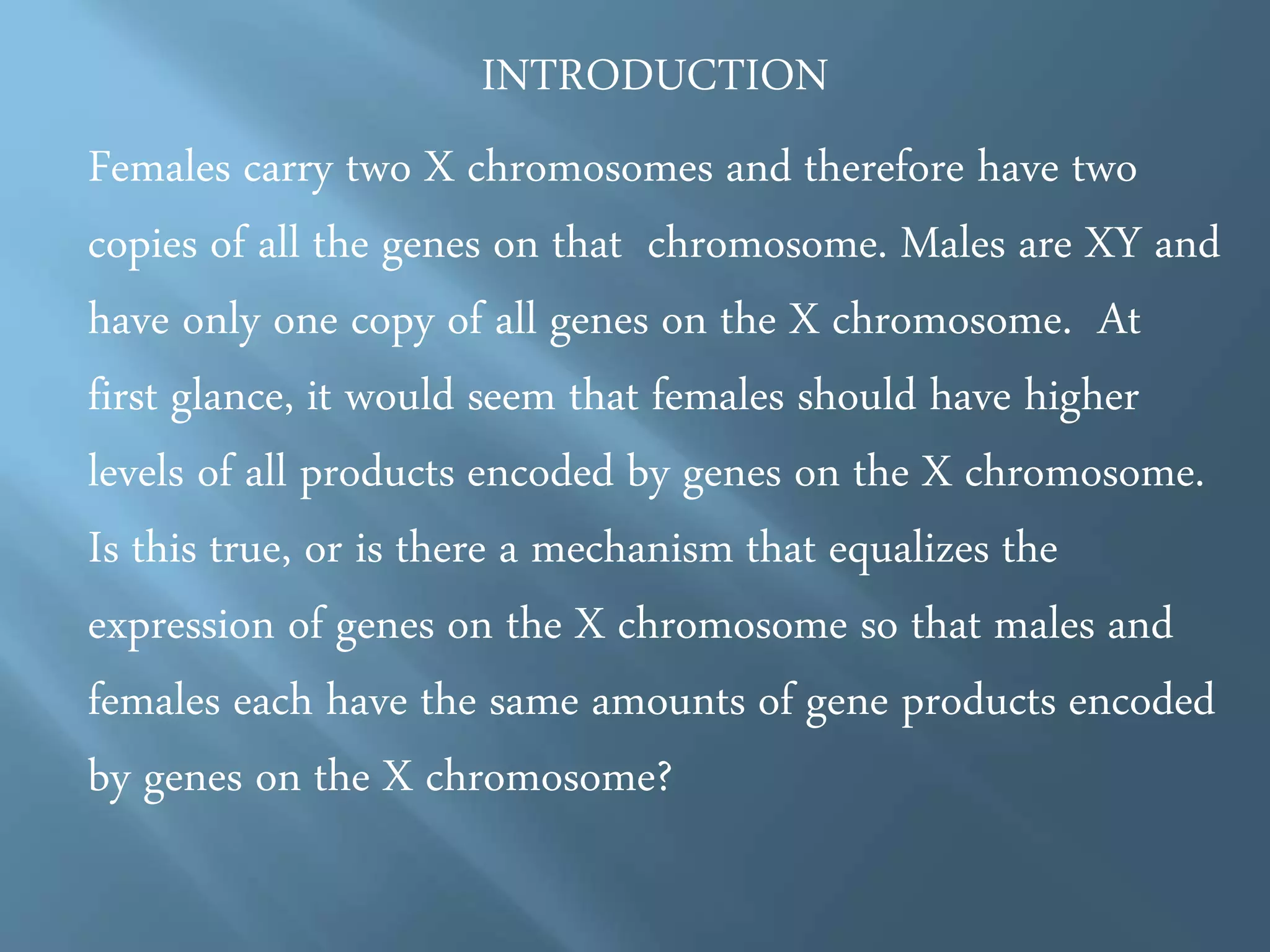 THE PUZZLE OF X CHROMOSOME 