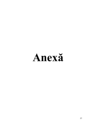 57
Anexă
 
