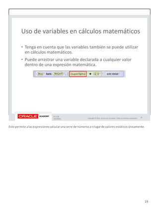 19
Esto permite alasexpresionescalcularunaserie de númerosenlugarde valoresestáticosúnicamente.
 
